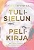 Tulisielun pelikirja — Ari Tolppanen ja aikaansaamisen taide
