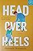 Head over Heels
