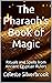 The Pharaoh’s Book of Magic...