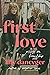First Love: Essays on Friendship