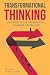 Transformational Thinking: Change Your Thoughts, Change Your Life
