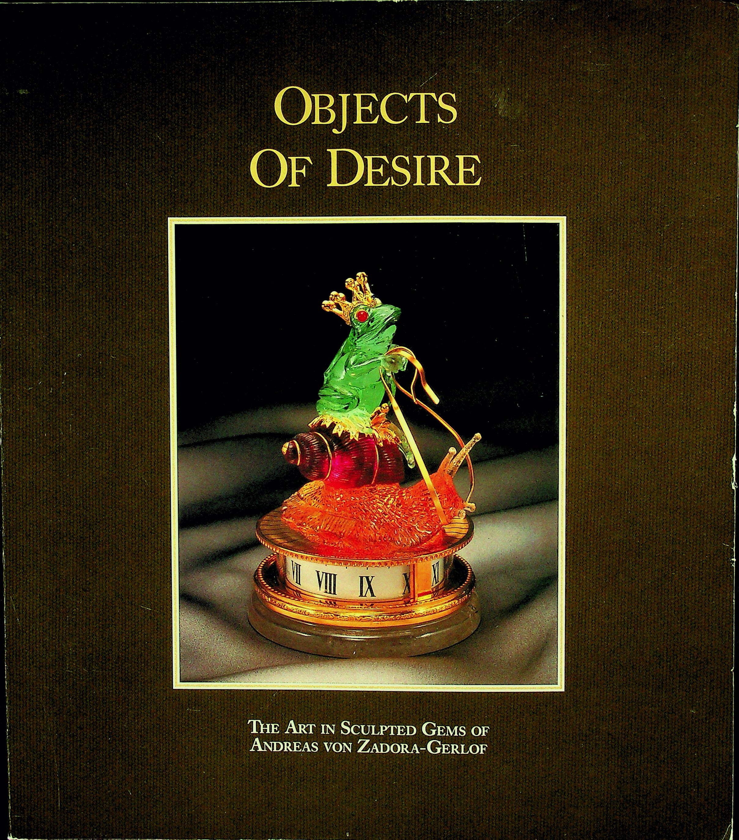 Objects of Desire: The Art in Sculptured Gems of Andreas Von Zadora-Gerlof (Paperback)
