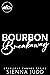 Bourbon Breakaway by Sienna Judd