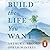 Build the Life You Want: The Art and Science of Getting Happier