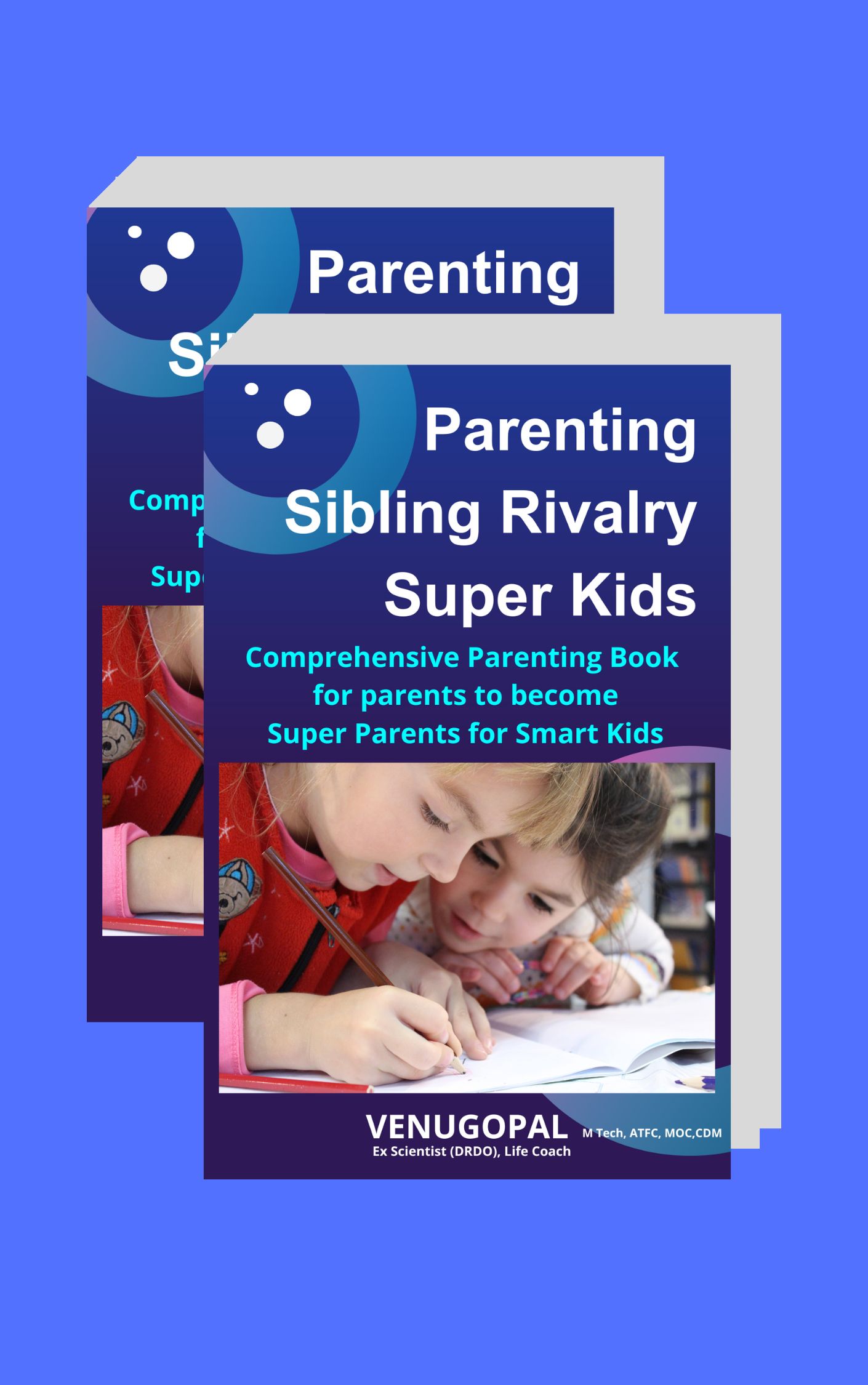 Parenting - Sibling Rivalry - Super Kids: Comprehensive book on parenting support to become Super Parents for Smart Kids (PARENTING BOOKS SERIES)
