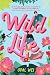 Wild Life: An Opposites Attract Rom Com Romance