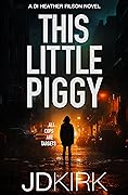 This Little Piggy (DI Heather Filson #2)