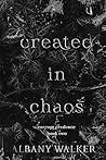 Created in Chaos by Albany Walker