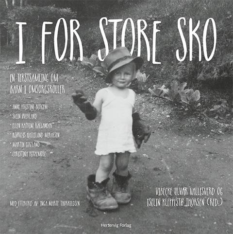 I for store sko: En tekstsamling om barn i omsorgsroller