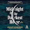 Midnight Is the Darkest Hour by Ashley Winstead