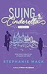 Suing Cinderella by Stephanie  Mack
