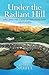 Under the Radiant Hill: Lif...