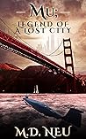 Mu; Legend of a Lost City by M.D. Neu