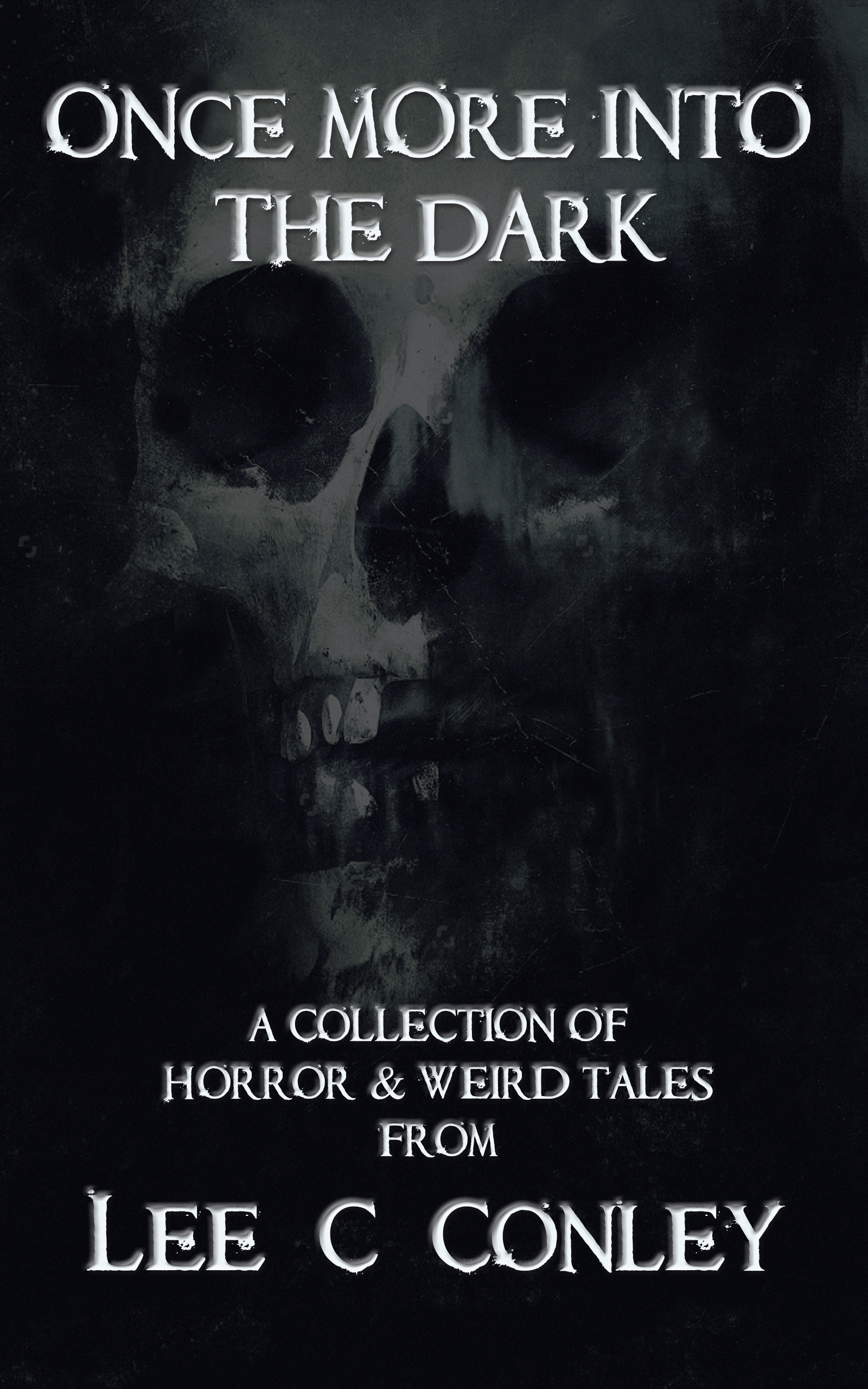 Once More into the Dark: A Collection of Horror & Weird Tales