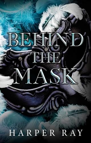 Behind the Mask (Kindle Edition)