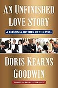 An Unfinished Love Story: A Personal History of the 1960s