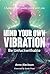 Mind Your Own Vibration: Be...