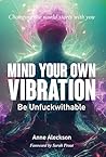 Mind Your Own Vib...