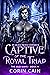 Captive of the Royal Triad ...