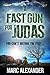 A FAST GUN FOR JUDAS a clas...