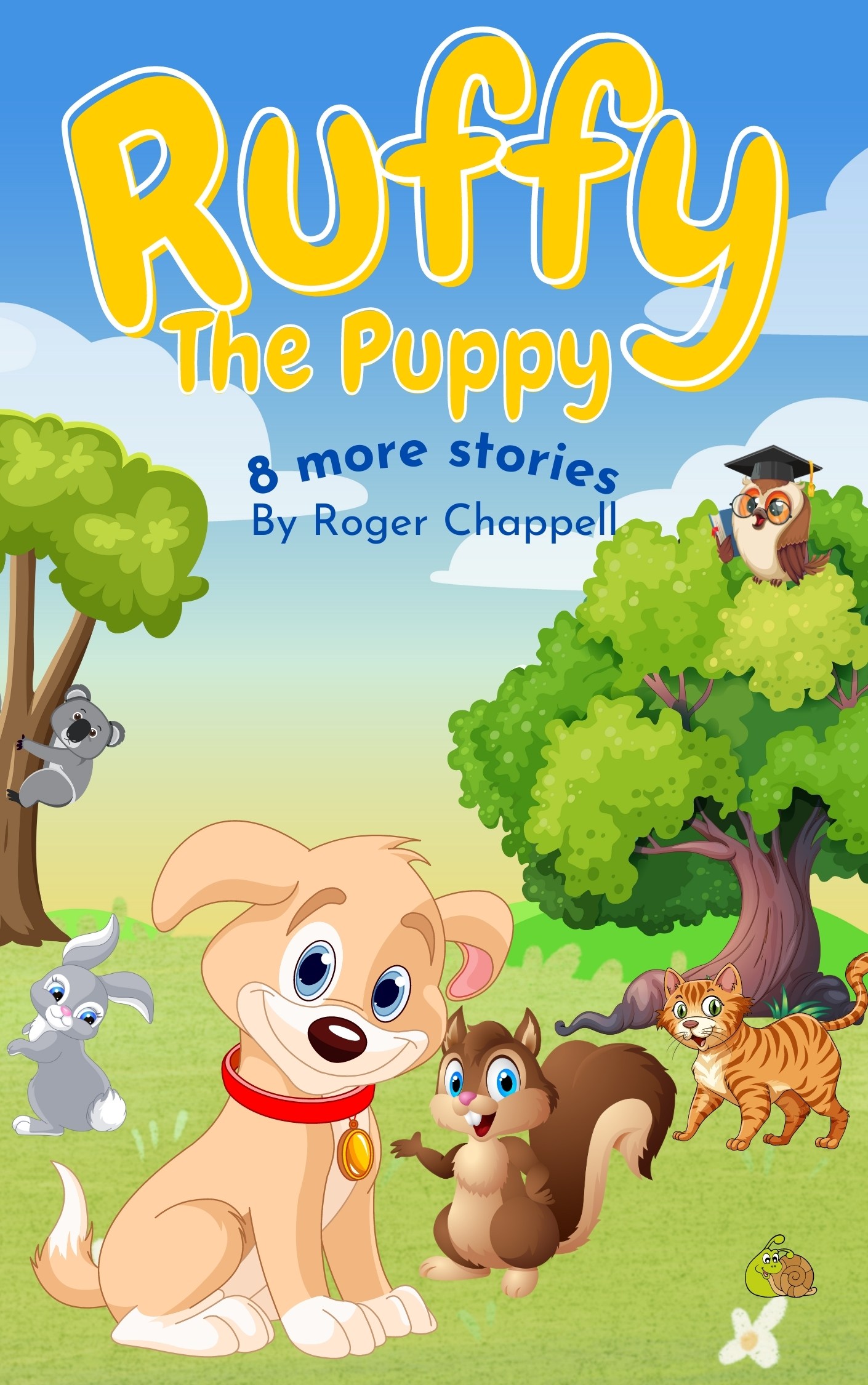 Ruffy The Puppy Book 2: 8 Stories with Ruffy and friends in the big garden! (Short bedtime stories for toddlers, 2 year olds, 3 year olds - The adventures ... with the adventures of Ruffy the puppy!)