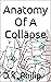 Anatomy Of A Collapse by D.K. Philip