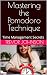 Mastering the Pomodoro Tech...