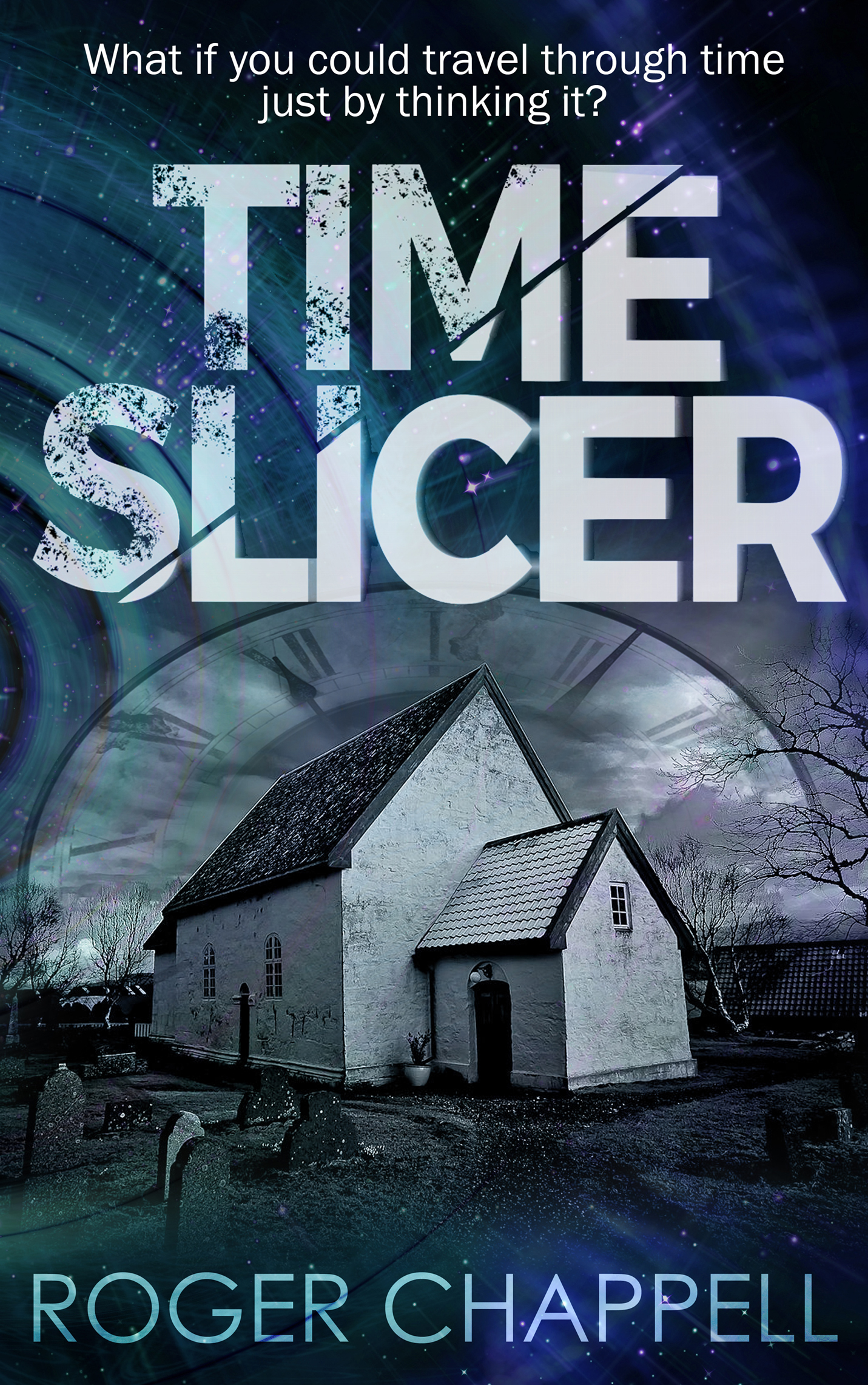 Time Slicer: Book Two of the Time Travel Trilogy