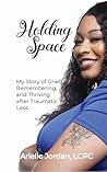 Holding Space: My...