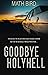 Goodbye HolyHell: a compelling noir thriller (Holyhell Crime Series Book 2)