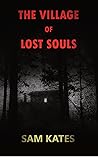 The Village of Lost Souls The Village of Lost Souls