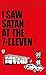 I Saw Satan at the 7-Eleven by Christopher Brett Bailey