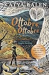 Ottobre, Ottobre by Katya Balen