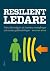 Resilient ledare: träna förmågan att möta motgångar och andra påfrestningar