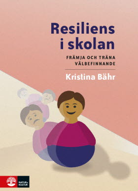 Resiliens I skolan. Främja och träna välbefinnande.