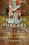 These Tangled Thr...