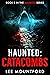 Haunted: Catacombs