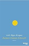 Zaman Zaman Güneşli by Aslı Ilgın Kopuz