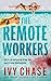 The Remote Workers by Ivy Chase