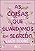 As coisas que guardamos em segredo (Knockemout, #2)