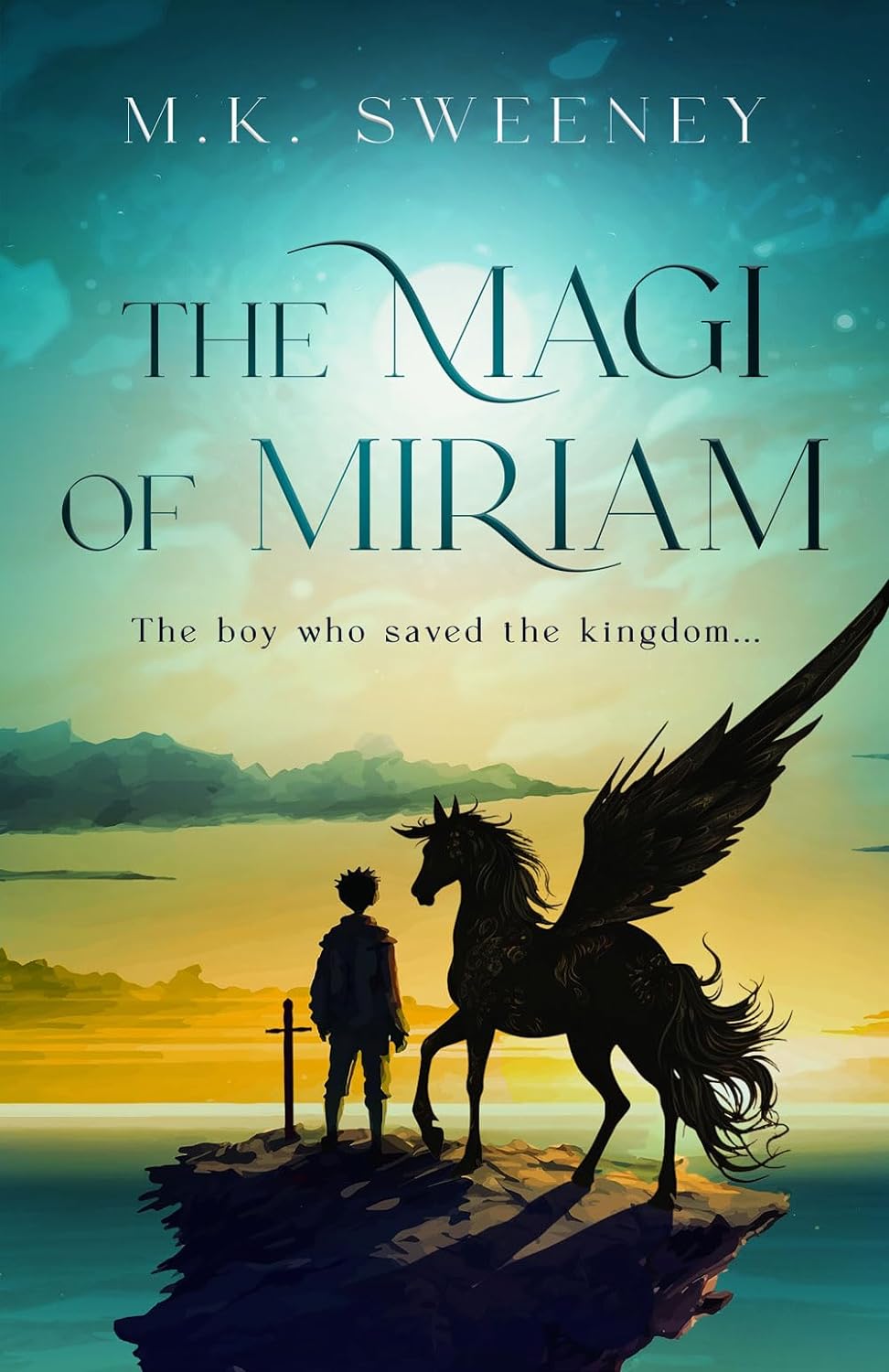 The Magi of Miriam: The Boy Who Saved the Kingdom (Kindle Edition)