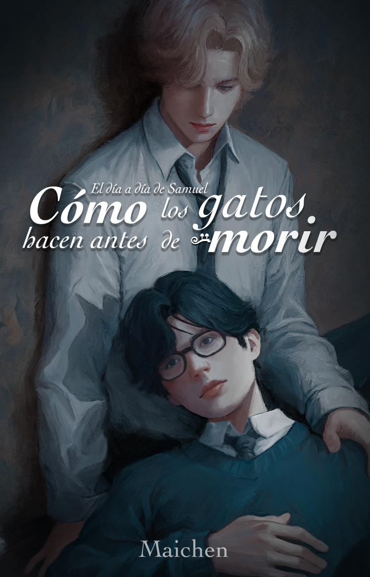 Cómo los gatos hacen antes de morir (Edición libro no Wattpad)