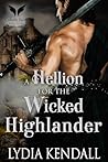 A Hellion for the Wicked Highlander by Lydia Kendall