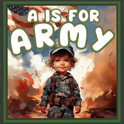A Is For Army: A to Z Alphabet ABC of Army, Military, Marine, Navy, Airforce For Kids | Army Activity Book For Toddlers, Kids, Boys, Girls, Preschoolers (Learn ABCs With Fun)