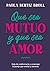 Que sea mutuo y que sea amo...