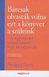 Bárcsak olvasták ...