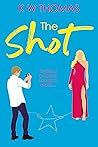 The Shot by KW Thomas