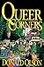 QUEER CORNERS a hilariously gripping LGBTQ+ satire set in the... by Donald Olson