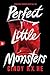 Perfect Little Monsters