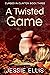 A Twisted Game by Jessie Ellis